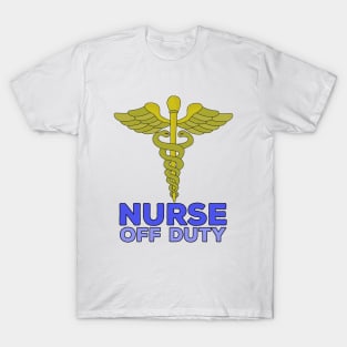 Nurse Off Duty T-Shirt